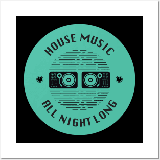 House Music All Night Long Posters and Art